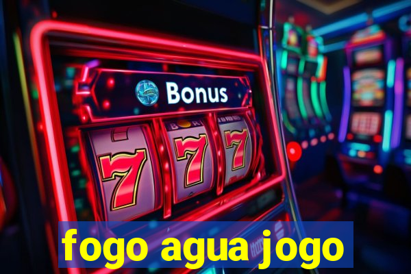 fogo agua jogo